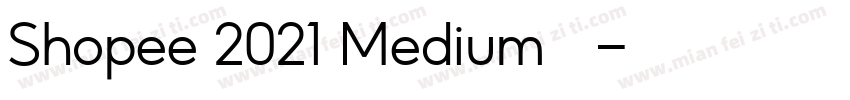 Shopee 2021 Medium字形图字体转换